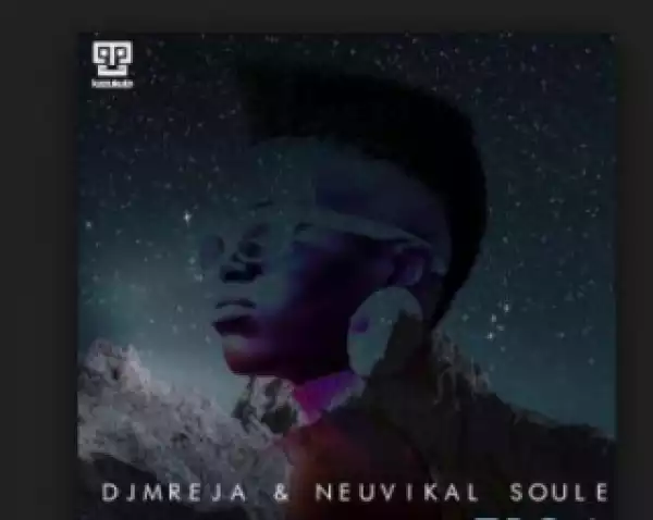 DJMreja X Neuvikal Soule - Our Afrika